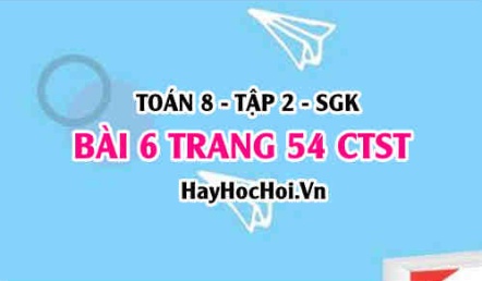 Bài 6 trang 54 Toán 8 Tập 2 Chân trời sáng tạo